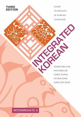 Integrated Korean: Intermediate 2, Third Edition