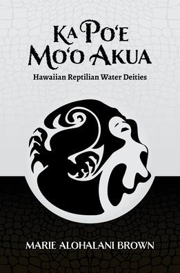 Ka Po'e Mo'o Akua: Hawaiian Reptilian Water Deities