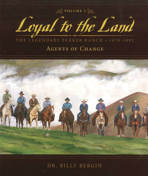 Loyal to the Land: The Legendary Parker Ranch, 1970-1992, Volume 3, Agents of Change