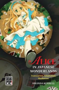 Free online textbooks download Alice in Japanese Wonderlands: Translation, Adaptation, Mediation PDF 9780824895600