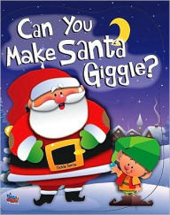 Title: Can You Make Santa Giggle?, Author: Ron Berry