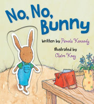 Title: No, No, Bunny, Author: Pamela Kennedy