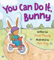 Title: You Can Do It, Bunny, Author: Pamela Kennedy