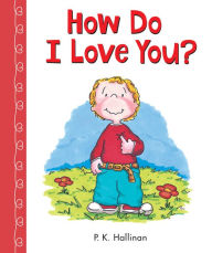 Title: How Do I Love You?, Author: P. K. Hallinan