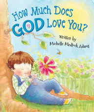 Title: How Much Does God Love You?, Author: Michelle Medlock Adams