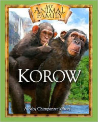 Title: Korow: A Baby Chimpanzee's Story [With DVD], Author: Kathleen Duey