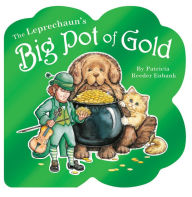 Title: The Leprechaun's Big Pot of Gold, Author: Patricia Reeder Eubank