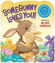 Title: Somebunny Loves You!, Author: Melinda Rumbaugh