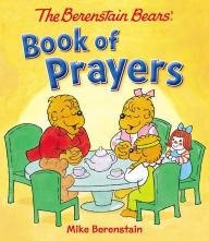Title: The Berenstain Bears Book of Prayers, Author: Mike Berenstain