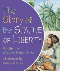 Title: The Story of the Statue of Liberty (Large Print -- QA test), Author: Michelle Prater Burke