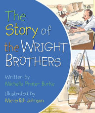 Title: The Story of the Wright Brothers (Large Print -- QA test), Author: Michelle Prater Burke