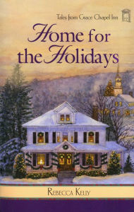 Title: Home for the Holidays, Author: Rebecca Kelly