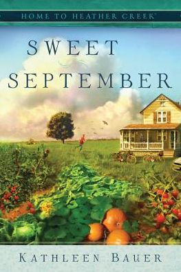 Sweet September: Home To Heather Creek, Book 2