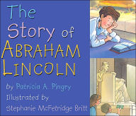 Title: The Story of Abraham Lincoln, Author: Patricia A. Pingry