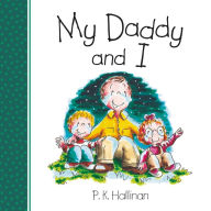 Title: My Daddy and I, Author: P. K. Hallinan