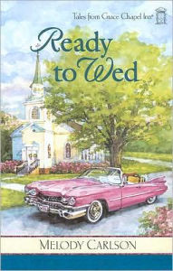 Title: Ready to Wed, Author: Melody Carlson