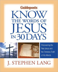 Title: Know the Words of Jesus in 30 Days, Author: J. Stephen Lang