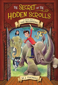 Title: The Beginning (Secret of the Hidden Scrolls Series #1), Author: M. J. Thomas