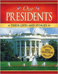 Title: Our Presidents: Their Lives and Stories, Author: Ideals Publications