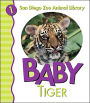 Baby Tiger (San Diego Zoo Animal Library Series)