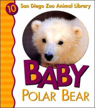 Title: Baby Polar Bear (San Diego Zoo Animal Library Series), Author: San Diego Zoo