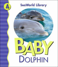 Title: Baby Dolphin (Sea World Library Series), Author: Shively