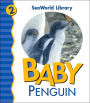 Baby Penguin (Sea World Animal Library Series)