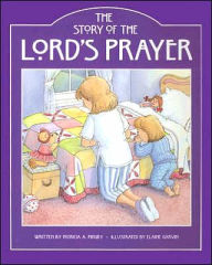 Title: The Story of the Lord's Prayer, Author: Patricia A. Pingry