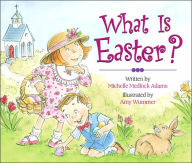 Title: What Is Easter?, Author: Michelle Medlock Adams