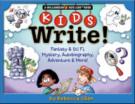 Kids Write!: Fantasy & Sci Fi, Autobiography, Adventure & More!