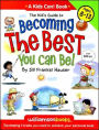 The Kid's Guide to Becoming the Best You Can Be!: Developing 5 Traits You Need to Achieve Your Personal Best