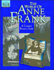 Title: The World of Anne Frank: A Complete Resource Guide, Author: Betty Merti