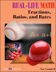 Title: Real-Life Math : Fractions, Ratios, and Rates, Author: Tom Campbell