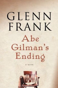 Title: Abe Gilman's Ending, Author: Glenn Frank