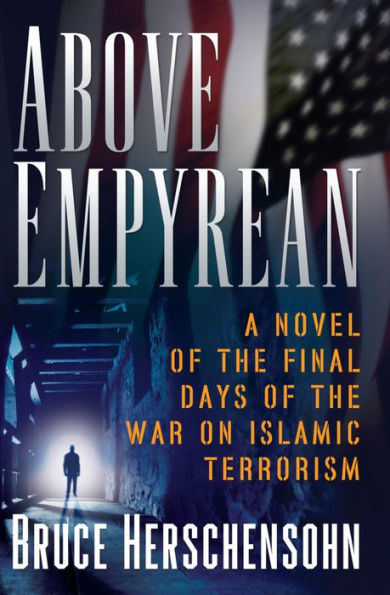 Above Empyrean: A Novel of the Final Days War on Islamic Terrorism