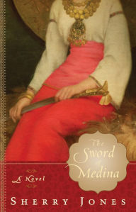 Title: The Sword of Medina: A Novel, Author: Sherry Jones