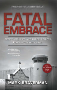 Title: Fatal Embrace, Author: Mark Braverman