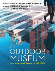 Title: The Outdoor Museum: Not Your Usual Images of New York, Author: Sheldon Harnick