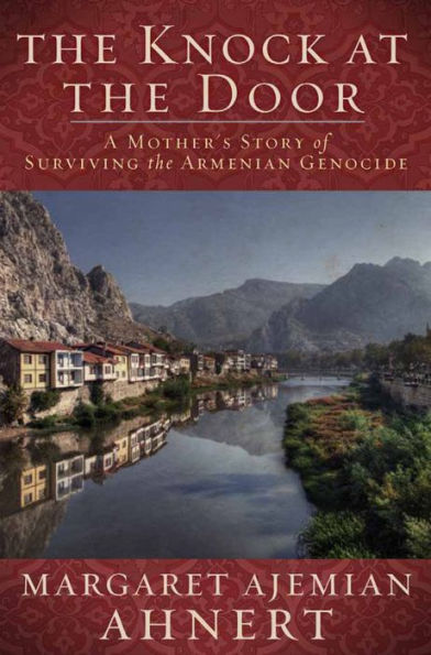 The Knock at the Door: A Mother's Survival of the Armenian Genocide