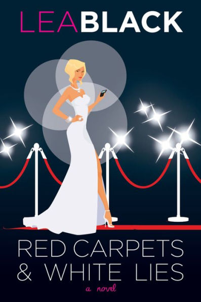 Red Carpets & White Lies: A Novel