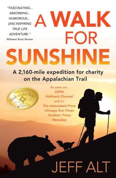 A Walk for Sunshine: A 2,160 Mile Expedition for Charity on the Appalachian Trail