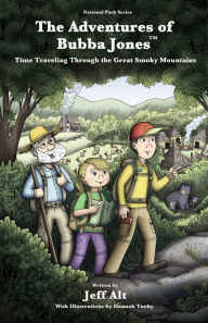 Title: The Adventures of Bubba Jones: Time Traveling Through the Great Smoky Mountains, Author: Jeff Alt