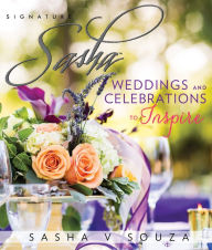 Title: Signature Sasha: Weddings and Celebrations to Inspire, Author: Sasha Souza