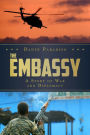 The Embassy: A Story of War and Diplomacy