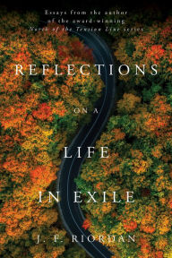 Title: Reflections on a Life in Exile, Author: J.F. Riordan