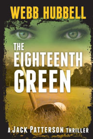 Title: The Eighteenth Green, Author: Webb Hubbell