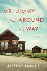 Title: Mr. Jimmy From Around the Way, Author: Jeffrey Blount