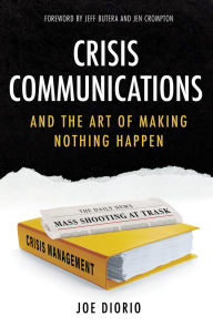 Download free kindle ebooks ipad Crisis Communications: and the Art of Making Nothing Happen iBook DJVU FB2