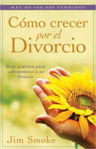 Title: Cómo crecer por el divorcio, Author: Editorial Portavoz