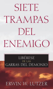 Title: Siete trampas del enemigo: Liberese de las garras del demonio, Author: Erwin Lutzer